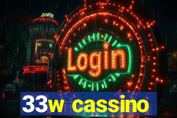 33w cassino